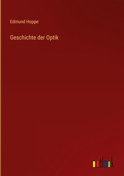 Geschichte der Optik - Hoppe, Edmund