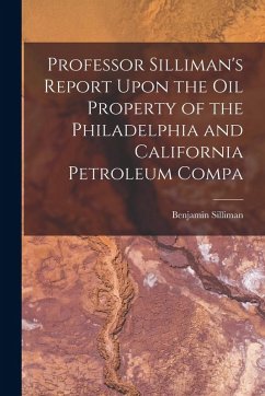Cover Professor Silliman's Report Upon the oil Property of the Philadelphia and California Petroleum Compa