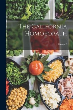 The California Homoeopath; Volume 8 - Anonymous