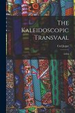 The Kaleidoscopic Transvaal: 2d Ed