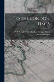 To the London Times