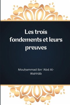 Les trois fondements et leurs preuves - Al- Wahhâb, Mou¿ammad ibn 'Abd