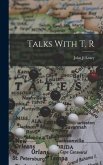 Talks With T. R