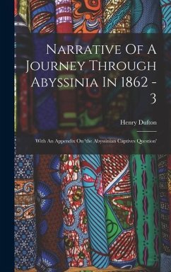 Narrative Of A Journey Through Abyssinia In 1862 - 3 - Dufton, Henry