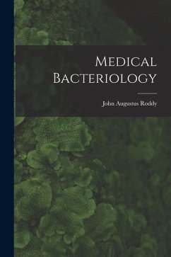 Medical Bacteriology - Roddy, John Augustus