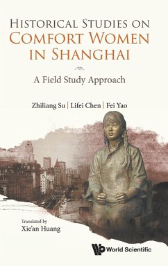 HISTORICAL STUDIES ON COMFORT WOMEN IN SHANGHAI - Zhiliang Su, Lifei Chen Fei Yao & Xie'