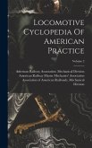Locomotive Cyclopedia Of American Practice; Volume 2