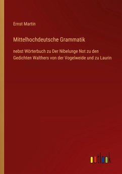 Mittelhochdeutsche Grammatik - Martin, Ernst