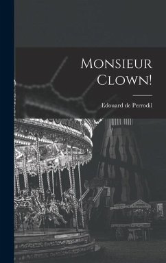 Monsieur Clown! - Perrodil, Edouard De