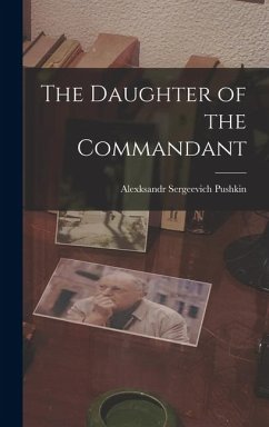 The Daughter of the Commandant - Pushkin, Alexksandr Sergeevich