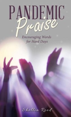 Pandemic Praise: Encouraging Words for Hard Days - Reed, Shellia