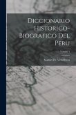 Diccionario Historico-Biografico Del Peru; Volume 5