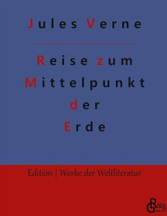 Reise zum Mittelpunkt der Erde - Verne, Jules