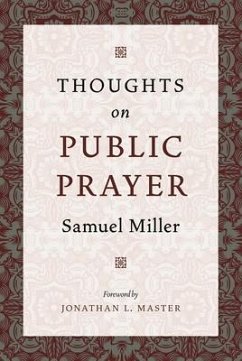 Thoughts on Public Prayer - Miller, Samuel