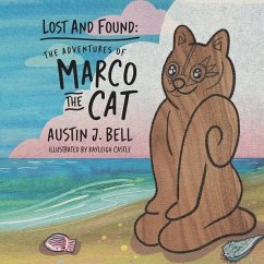 Lost and Found: The Adventures of Marco the Cat - Bell, Austin J.