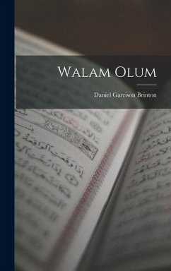 Walam Olum - Brinton, Daniel Garrison Walam Olum - Brinton, Daniel Garrison