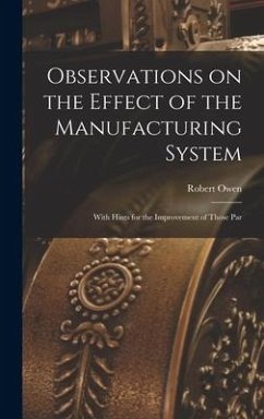 Observations on the Effect of the Manufacturing System - Robert, Owen