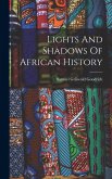 Lights And Shadows Of African History Lights And Shadows Of African History