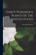 Thirty Poisonous Plants Of The United... - Bild 1