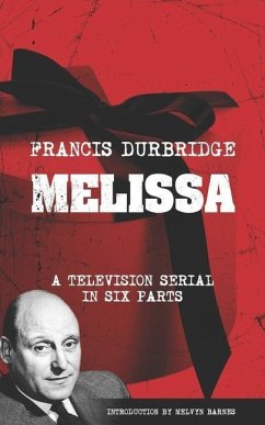 Melissa (The original scripts of the six part television serial) - Durbridge, Francis