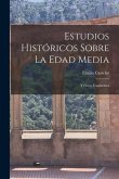 Estudios Históricos Sobre La Edad Media: Y Otros Fragmentos