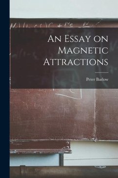 An Essay on Magnetic Attractions - Barlow, Peter