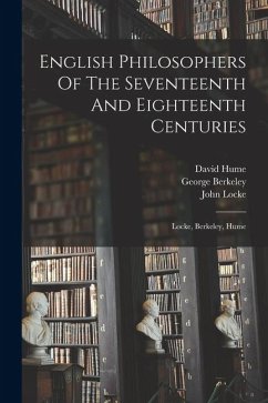 Cover English Philosophers Of The Seventeenth And Eighteenth Centuries: Locke, Berkeley, Hume
