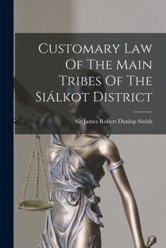 Customary Law Of The Main Tribes Of The Siálkot District