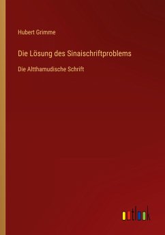 Die Lösung des Sinaischriftproblems - Grimme, Hubert