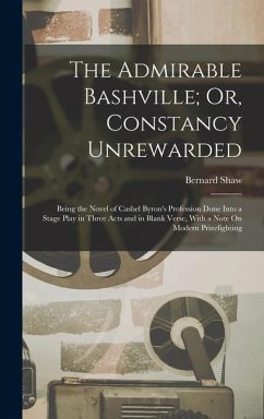 The Admirable Bashville; Or, Constancy Unrewarded - Shaw, Bernard