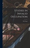 Studies in Invalid Occupation