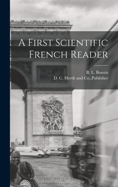 A First Scientific French Reader - Bowen, B. L.