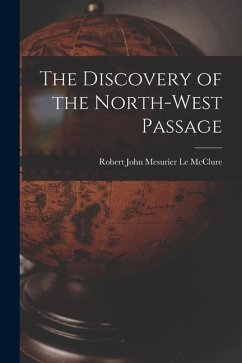 The Discovery of the North-West Passage - Le McClure, Robert John Mesurier