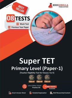 Super TET Primary Level Exam (Paper-1) Book 7 Full-length Mock Tests + 1 Previous Year Paper (1300+ Solved Questions) Free Access to Online Tests - Edugorilla Community Pvt Ltd