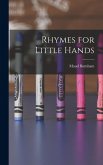 Rhymes for Little Hands Rhymes for Little Hands