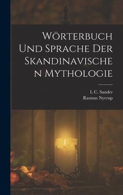 Wörterbuch Und Sprache Der Skandinavischen Mythologie - Nyerup, Rasmus; Sander, L. C.