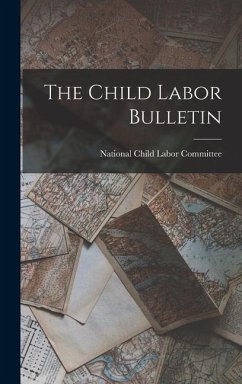 The Child Labor Bulletin - Child Labor Committee (U S. )., National