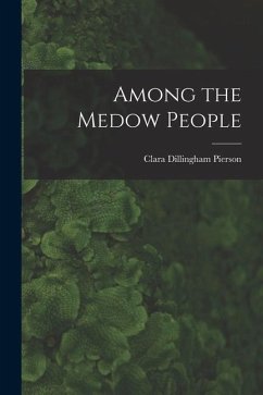 Among the Medow People - Pierson, Clara Dillingham