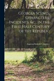 Georgia Scenes, Characters, Incidents, &c., in the First Half Century of the Republic