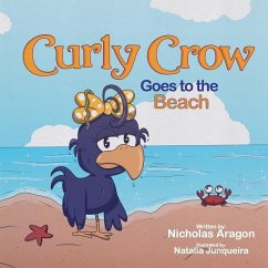 Curly Crow Goes to the Beach - Aragon, Nicholas; Crow LLC, Curly