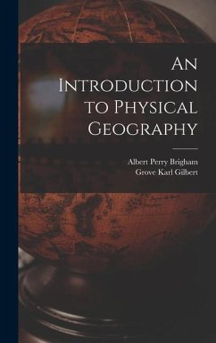 An Introduction to Physical Geography - Brigham, Albert Perry; Gilbert, Grove Karl