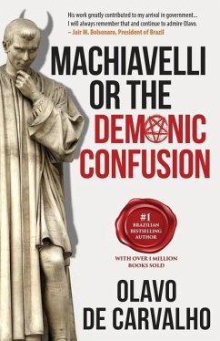 Machiavelli or the Demonic Confusion - Carvalho, Olavo de