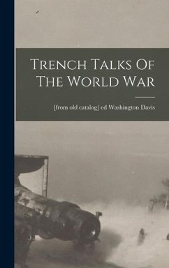 Trench Talks Of The World War