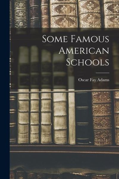 Some Famous American Schools Some Famous American Schools