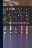 On the Teaching of English Reading: With a Running Commentary on the Dale Readers - Steps to Reading; First Primer; Second Primer; Infant Reader