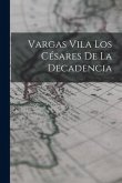 Vargas Vila Los Césares de la Decadencia Vargas Vila Los Césares de la Decadencia