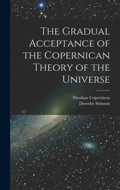 Cover The Gradual Acceptance of the Copernican Theory of the Universe
