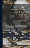 The Geology of Pennsylvania; a Government Survey The Geology of Pennsylvania; a Government Survey