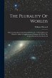 The Plurality Of Worlds: With An... - Bild 1