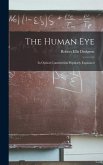 The Human Eye: Its Optical Construction Popularly Explained